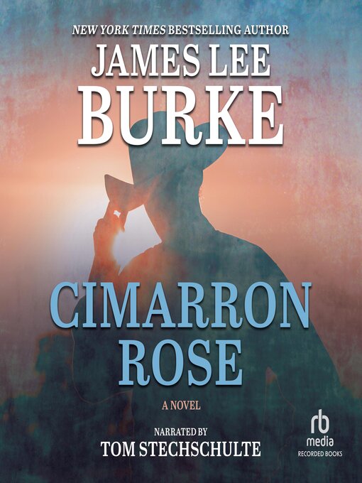 Title details for Cimarron Rose by James Lee Burke - Available